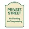Signmission Designer Series-Private Street No Parking Or Trespassing, 24" x 18", TG-1824-9771 A-DES-TG-1824-9771 - alternate 1